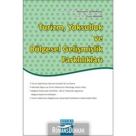 TURIZM, YOKSULLUK VE BÖLGESEL GELIŞMIŞLIK FARKLILIKLARI - MERYEM SAMIRKAŞ;OZAN BAHAR