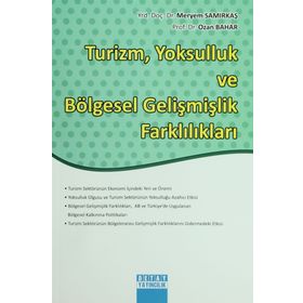 TURIZM, YOKSULLUK VE BÖLGESEL GELIŞMIŞLIK FARKLILIKLARI - MERYEM SAMIRKAŞ;OZAN BAHAR