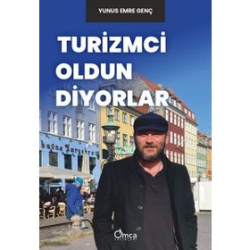 Turizmci Oldun Diyorlar - Omca Yayınları