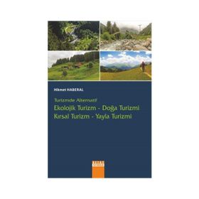 Turizmde Alternatif Ekolojik Turizm Doğa Turizmi Kırsal Turizm Yayla Turizmi - Hikmet Haberal