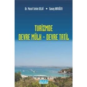 TURIZMDE DEVRE MÜLK - DEVRE TATIL - MURAT SELIM SELVI