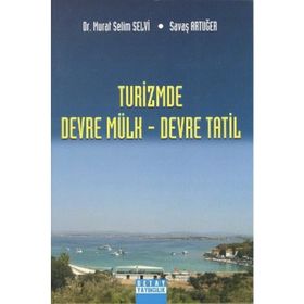 TURIZMDE DEVRE MÜLK - DEVRE TATIL - MURAT SELIM SELVI
