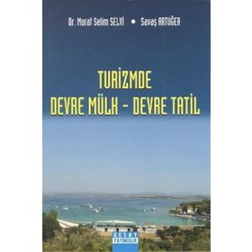 TURIZMDE DEVRE MÜLK - DEVRE TATIL - MURAT SELIM SELVI