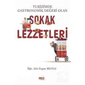 Turizmde Gastronomik Değeri Olan Sokak Lezzetleri Fegan Mutlu Gece Kitaplığı