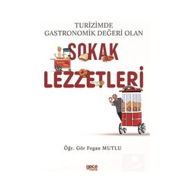Turizmde Gastronomik Değeri Olan Sokak Lezzetleri Fegan Mutlu Gece Kitaplığı