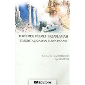 Turizmde Hizmet Pazarlaması Türkiye Açısından Rusya Pazarı - İlgar Memmedov Fatma Demirci Orel