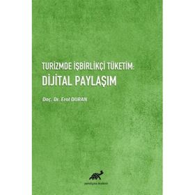 Turizmde İşbirlikçi Tüketim Dijital Paylaşım Erol Duran