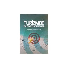 Turizmde Politika ve Stratejiler - Oğuz Türkay