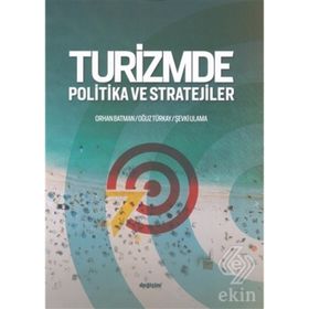 Turizmde Politika ve Stratejiler - Oğuz Türkay