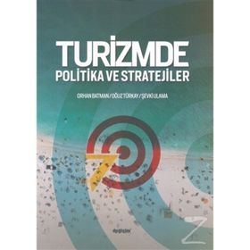 Turizmde Politika ve Stratejiler - Oğuz Türkay