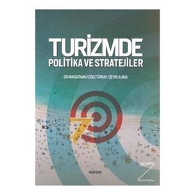 Turizmde Politika ve Stratejiler - Oğuz Türkay