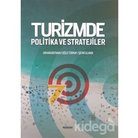 Turizmde Politika ve Stratejiler - Oğuz Türkay