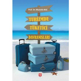 Turizmde Tüketici Davranışları Ekin Basım Yayın