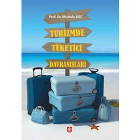 Turizmde Tüketici Davranışları Ekin Basım Yayın