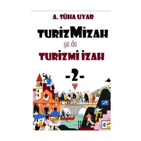 Turizmizah yada Turizmi İzah - 2 - A. Süha Uyar