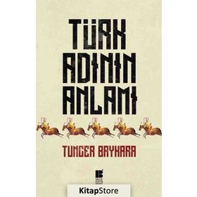 Türk Adının Anlamı - Tuncer Baykara