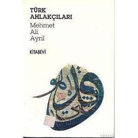 TÜRK AHLAKÇILARI - MEHMET ALI AYNÎ