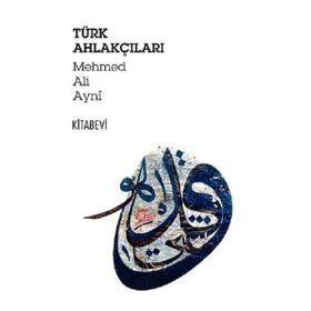 TÜRK AHLAKÇILARI - MEHMET ALI AYNÎ