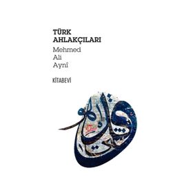TÜRK AHLAKÇILARI - MEHMET ALI AYNÎ