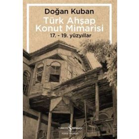 Türk Ahşap Konut Mimarisi - Doğan Kuban
