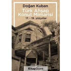 Türk Ahşap Konut Mimarisi - Doğan Kuban