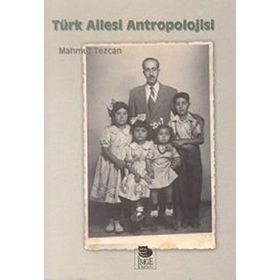 TÜRK AILESI ANTROPOLOJISI - MAHMUT TEZCAN