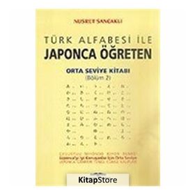 TÜRK ALFABESI İLE JAPONCA ÖĞRETEN ORTA SEVIYE KİTABI - NUSRET SANCAKLI