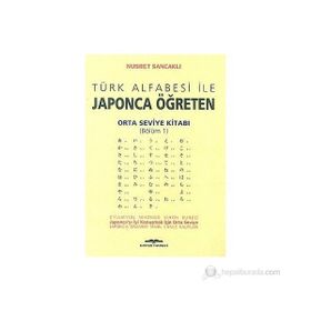 TÜRK ALFABESI İLE JAPONCA ÖĞRETEN ORTA SEVIYE KİTABI - NUSRET SANCAKLI