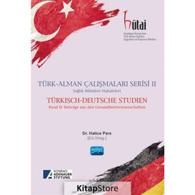 Türk Alman Çalışmaları Serisi II Sağlık Bilimleri Makaleleri Nobel Akademik Yayıncılık