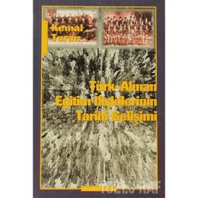 Türk-Alman Eğitim İlişkilerinin Tarihi Gelişimi - Kemal Turan
