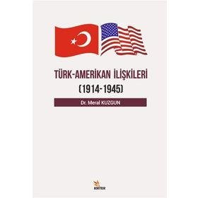 Türk Amerikan İlişkileri 1914 - 1945 Meral Kuzgun