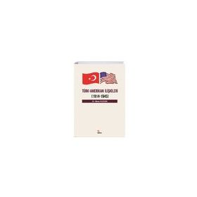 Türk Amerikan İlişkileri 1914 - 1945 Meral Kuzgun