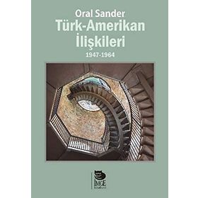 Türk-Amerikan İlişkileri - Oral Sander