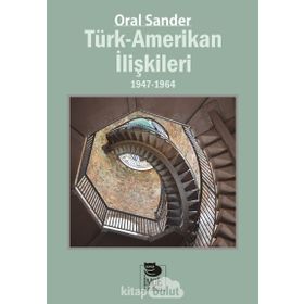 Türk-Amerikan İlişkileri - Oral Sander