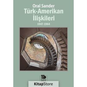 Türk-Amerikan İlişkileri - Oral Sander