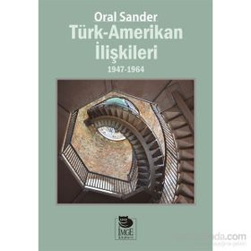 Türk-Amerikan İlişkileri - Oral Sander