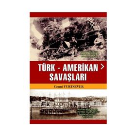 Türk-Amerikan Savaşları - Cezmi Yurtsever