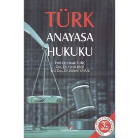 TÜRK ANAYASA HUKUKU - BÜLENT YAVUZ;HASAN TUNÇ;FARUK BILIR