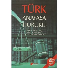 TÜRK ANAYASA HUKUKU - BÜLENT YAVUZ;HASAN TUNÇ;FARUK BILIR
