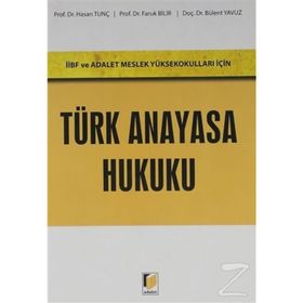 TÜRK ANAYASA HUKUKU - BÜLENT YAVUZ;HASAN TUNÇ;FARUK BILIR