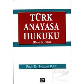 TÜRK ANAYASA HUKUKU - BÜLENT YAVUZ;HASAN TUNÇ;FARUK BILIR