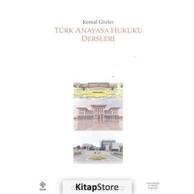 Türk Anayasa Hukuku Dersleri - Kemal Gözler