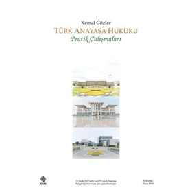 TÜRK ANAYASA HUKUKU PRATIK ÇALIŞMALARI - KEMAL GÖZLER