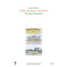 TÜRK ANAYASA HUKUKU PRATIK ÇALIŞMALARI - KEMAL GÖZLER