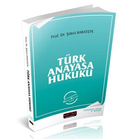 Türk Anayasa Hukuku - Şükrü Karatepe