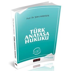 Türk Anayasa Hukuku - Şükrü Karatepe