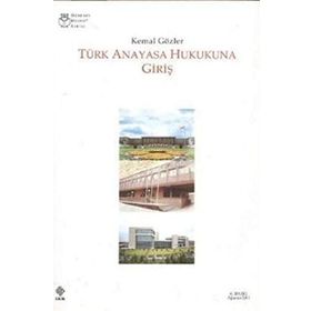 Türk Anayasa Hukukuna Giriş - Kemal Gözler