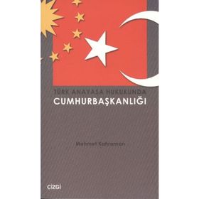 TÜRK ANAYASA HUKUKUNDA CUMHURBAŞKANLIĞI - MEHMET KAHRAMAN