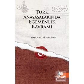 Türk Anayasalarında Egemenlik Kavramı Hasan Basri Pehlivan