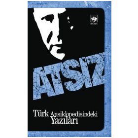 Türk Ansiklopedisindeki Yazılar - Hüseyin Nihal Atsız